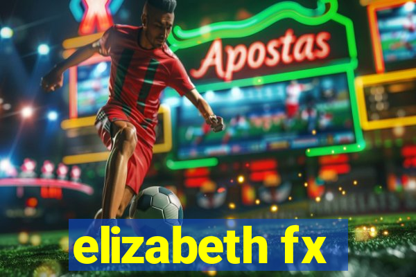 elizabeth fx